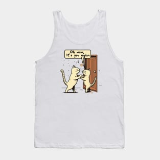 Oh wow, It's you again Tank Top